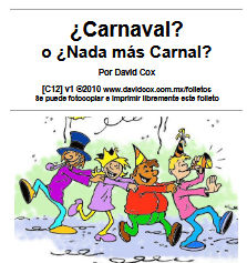 cat012 ¿Carnaval? O ¿Nada más Carnal? Explica por qué catolismo está mal en hacer fiestas y no ser solemne antes de Semana Santa.