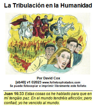 eb40 La Tribulación en la Humanidad explica lo que la Biblia dice sobre la tribulación en los tiempos por venir. Los cristianos serán quitado por el rapto, pero los demás van a sufrir.