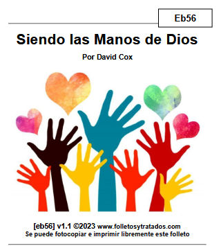 eb56 Siendo las Manos de Dios explica la función de cristianos ayudando a otros en los planes de Dios. Somos parte de la obra de Dios.