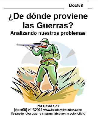 doct68 ¿De dónde vienen las Guerras? Analizando nuestros problemas Santiago nos explicó la fuente de todo conflicto y guerra.