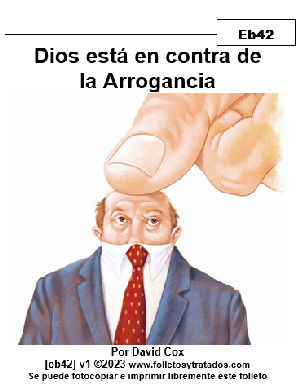 eb42 Dios está en contra de la Arrogancia explixa como Dios odia y castiga la arrogancia del ser humano. No llegarán a la salvación.